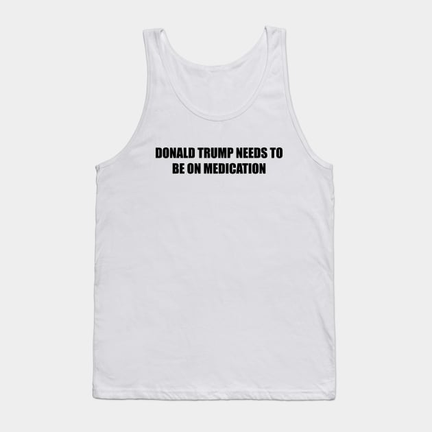 TRUMP MEDS Tank Top by collecteddesigns